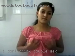 I don't drink couple sex or do drugs.